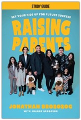 Raising Parents - Study Guide: Set Your Kids Up for Future Success