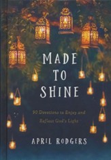 Made To Shine: 90 Devotions