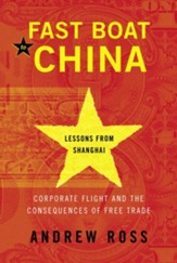 Fast Boat to China: Corporate Flight and the Consequences of Free Trade; Lessons from Shanghai - eBook