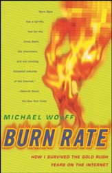 Burn Rate: How I Survived the Gold Rush Years on the Internet - eBook
