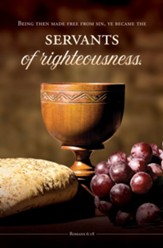 Servants Of Righteousness (Romans 6:18) Bulletins, 100