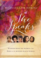 She Speaks: Wisdom From the Women of the Bible to the Modern Black Woman - eBook