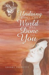 Undoing What The World Has Done To You - eBook