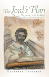 The Lord's Plan: My Journey with the Lord A Choice, A Child, An Answer to Prayer, A Witness - eBook