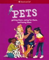 Pets: Getting them, caring for them, and loving them