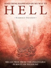 Something Happened on My Way to Hell: Break Free from the Insatiable Pursuit of Pleasure - eBook