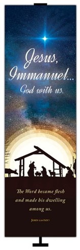 Jesus Immanuel, God With Us (John 1:14, NIV) 2' x 6' Fabric Banner