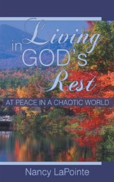 Living in God's Rest: At Peace in a Chaotic World - eBook