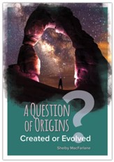 A Question of Origins: Created or  Evolved