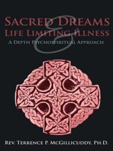 Sacred Dreams & Life Limiting Illness: A Depth Psychospiritual Approach - eBook