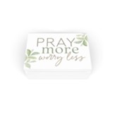 Pray More Worry Less, Prayer Box