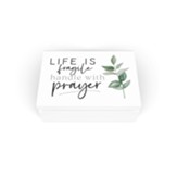 Life Is Fragile Handle With Prayer, Prayer Box