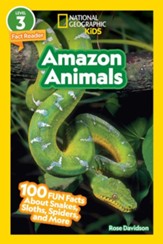 National Geographic Readers: Amazon Animals (L3): 100 Fun Facts About Snakes, Sloths, Spiders, and More