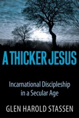 A Thicker Jesus: Incarnational Discipleship in a Secular Age - eBook
