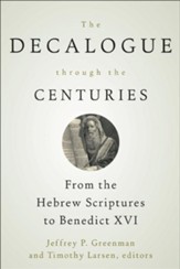 The Decalogue through the Centuries: From the Hebrew Scriptures to Benedict XVI - eBook