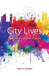 City Lives: Real stories of changed lives from the workplace