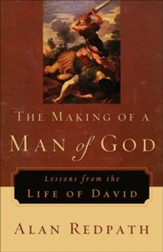 Making of a Man of God, The: Lessons from the Life of David - eBook
