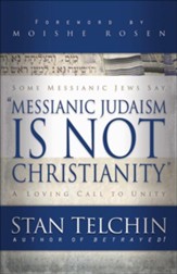 Messianic Judaism is Not Christianity: A Loving Call to Unity - eBook