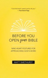 Before You Open Your Bible: Nine Heart Postures for Approaching God's Word