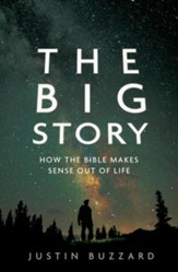 The Big Story: How the Bible Makes Sense out of Life / New edition - eBook