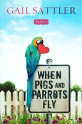 When Pigs and Parrots Fly - eBook