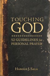 Touching God: 52 Guidelines for Personal Prayer / Digital original - eBook