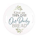 Give Us This Day Our Daily Bread, Decorative Tray