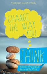 Change the Way You Think: Winning the Everyday Battles of the Mind - eBook