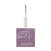 There Are So Many Beautiful Reasons To Be Happy, Beaded Ornament