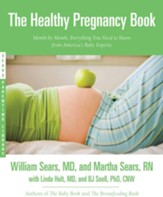 The Healthy Pregnancy Book: Month by Month, Everything You Need to Know from America's Baby Experts - eBook