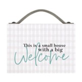 This Is A Small House With A Big Welcome, Word Block with Strap