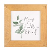 Always Be Humble and Kind, Framed Art