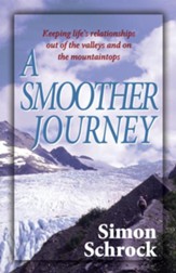 Smoother Journey, A: Keeping Life's Relationships out of the Valleys and on the Mountaintops - eBook