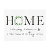 Home is the Story of Who We Are...Canvas Wall Art
