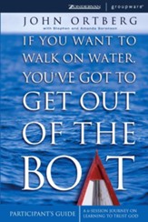 If You Want to Walk on Water, You've Got to Get Out of the Boat Participant's Guide: A 6-Session Journey on Learning to Trust God - eBook