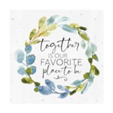 Together Is Our Favorite Place To Be, Botanical Wreath, Wall Art