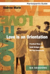 Love Is an Orientation Participant's Guide: Practical Ways to Build Bridges with the Gay Community - eBook
