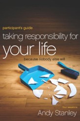 Taking Responsibility for Your Life Participant's Guide: Because Nobody Else Will - eBook