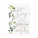 Every Day Might Not Be A Good Day But There Is Good In Every Day, Leaves, Canvas Wall Art