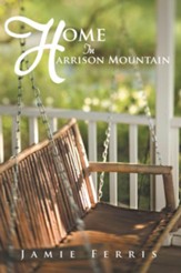 Home In Harrison Mountain - eBook