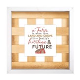 A Farm Is More Than Land and Crops Framed Lattice Sign