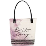 Be The Change Canvas Tote