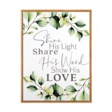 Shine His Light Share His Word Show His Love, Leaves, Framed Art