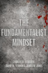 The Fundamentalist Mindset: Psychological Perspectives on Religion, Violence, and History