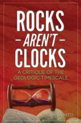 Rocks Aren't Clocks: A Critique of  the Geologic Timescale