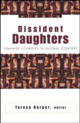 Dissident Daughters: Feminist Liturgies in Global Contexts