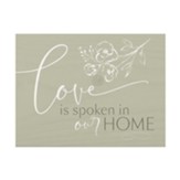 Love Is Spoken In Our Home Block Art