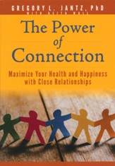 The Power of Connection: Maximize Your Health and  Happiness with Close Relationship