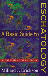 Basic Guide to Eschatology, A: Making Sense of the Millennium - eBook