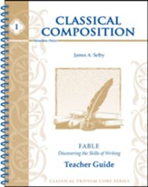 Classical Composition Book I,  Teacher Edition, Fable Stage: Discovering the Skills of Writing